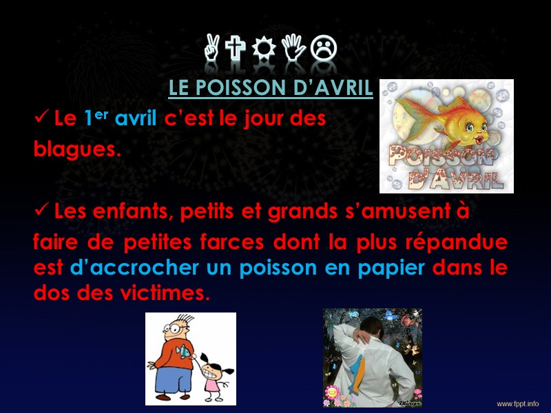 avril LE POISSON D’AVRIL Le 1er avril c’est le jour des  blagues. 